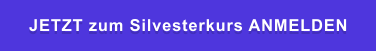 JETZT zum Silvesterkurs ANMELDEN